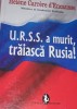 URSS A MURIT, TRAIASCA RUSIA - Editura Artemis, 239 pagini - Carte de Istorie