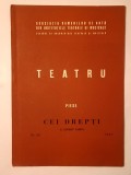 Cei drepți (piesă &icirc;n cinci acte) de Albert Camus (trad. Marcel Aderca) (material documentar pentru uz intern)