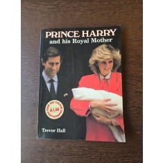 PRINCE HARRY and his Royal Mother - Trevor Hall