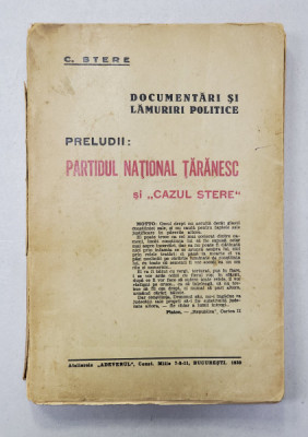 PARTIDUL NATIONAL TARANESC SI CAZUL STERE , DOCUMENTARI SI LAMURIRI POLITICE de C. STERE , 1930 foto