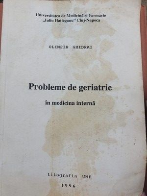 Probleme de geriatrie in medicina interna- Olimpia Ghidrat