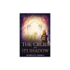 The Cross and Its Shadow Annotated