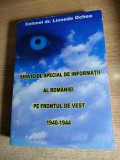 Cumpara ieftin Serviciul Special de Informatii al Romaniei pe Frontul de Vest - Lionede Ochea