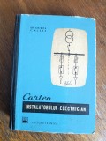 Cartea instalatorului electrician - Gh. Chirita / R4P2F
