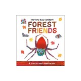 The Very Busy Spider's Forest Friends: A Touch-And-Feel Book