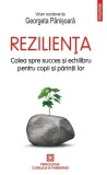 Rezilienta. Calea spre succes si echilibru pentru copii si parintii lor - Editura Polirom, Georgeta Panisoara