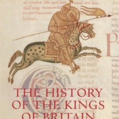 The History of the Kings of Britain: An Edition and Translation of the de Gestis Britonum (Historia Regum Brittannie)