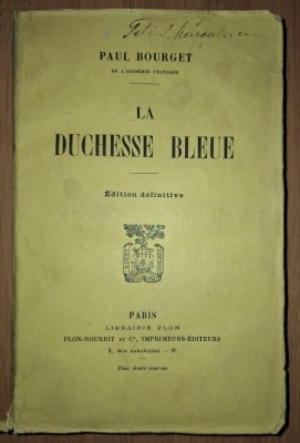 Paul Bourget - La Duchesse Bleue ((Librairie Plon, Paris, interbelică) foto