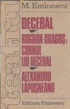Carti Decebal. Bogdan-Dragos - Mihai Eminescu Beletristica Romana Editura Eminescu 1990
