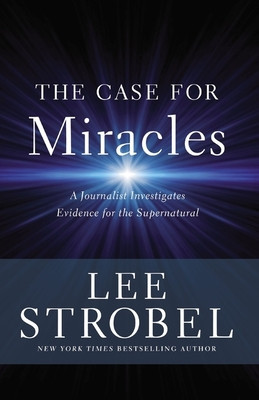 The Case for Miracles: A Journalist Investigates Evidence for the Supernatural foto