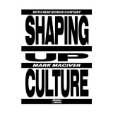 Carte Shaping Up Culture de Mark Maciver - Ghid Practic pentru Afaceri si Antreprenoriat