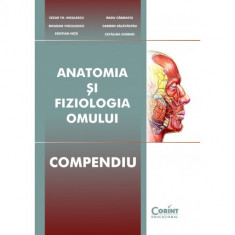 Compendiu de anatomia si fiziologia omului - Cezar Th. Niculescu, Bogdan Voiculescu, Cristian Nita, Radu Carmaciu, Carmen Salavastru, Catalina Ciornei foto