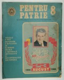 PENTRU PATRIE , REVISTA ILUSTRATA , EDITATA DE MINISTERUL DE INTERNE , NR. 8 , 1988