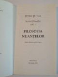 FILOSOFIA NUANTELOR , SCRIERI FILOSOFICE VOL I de PETRE TUTEA , 2012