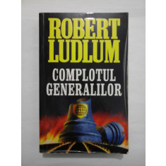 COMPLOTUL GENERALILOR - ROBERT LUDLUM