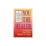You the Healer: The World-Famous Silva Method on How to Heal Yourself and Others