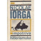 Nicolae Iorga impotriva hitlerismului