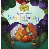 &Eacute;rzelmek erdeje 5. - &Eacute;g veled, f&eacute;lelem! Szia, b&aacute;tors&aacute;g! - Ana Serna Vara