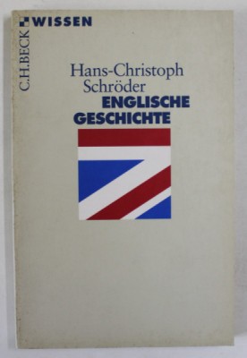 ENGLISCHE GESCHICHTE ( ISTORIA ANGLIEI ) von HANS - CHRISTOPH SCHRODER , 2000, TEXT IN LIMBA GERMANA foto
