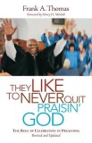 They Like to Never Quit Praisin&#039; God: The Role of Celebration in Preaching