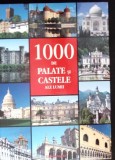 1000 DE PALATE SI CASTELE ALE LUMII-COLECTIV-357821