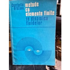 Metode cu elemente finite in dimanica fluidelor - Constantin Bratianu