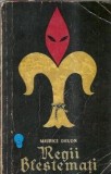 Maurice Druon - Regii blestemati: Regele de Fier, Regina Sugrumata - Editura 1965
