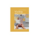 Visible Mending: Repair, Renew, Reuse the Clothes You Love