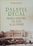 Palatul Regal Muzeul national de arta al Romaniei Nicolae St. Noica