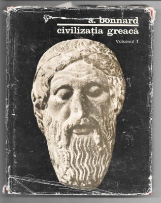 Civilizatia greaca - Andre Bonnard (3 volume) foto