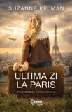 Cumpara ieftin Ultima zi la Paris Roman Suzanne Kelman Iubire Razboi Arta Luvru Rezistenta 1940