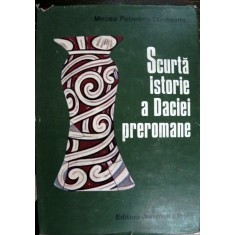 SCURTA ISTORIE A DACIEI PREROMANE de MIRCEA PETRESCU - DIMBOVITA , 1978