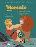 Cumpara ieftin Povestea mea de seară: Hercule și cele 12 munci legendare