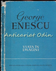 George Enescu. Viata In Imagini - Andrei Tudor foto