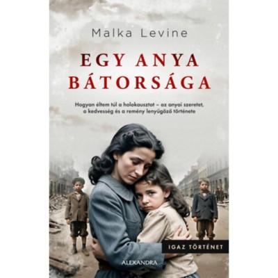 Egy anya b&amp;aacute;tors&amp;aacute;ga - Malka Levine foto