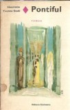 Pontiful - Henriette Yvonne Stahl, Roman de dragoste, Editura Eminescu 1972, Literatura romana