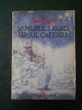 JAN KOZAK - SAMURUL NEGRU, URSUL CAFENIU