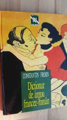 Dictionar de argou francez-roman - Constantin Frosin foto