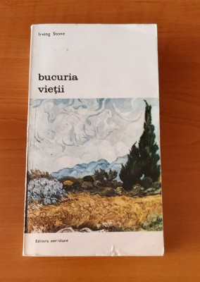Irving Stone - Bucuria vieții (Ed. Meridiane) foto