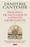 Imaginea de nezugravit a stiintei sacrosancte - Dimitrie Cantemir