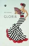 Gloria - Asa Hellberg - Editura Baroque Books &amp; Arts