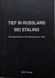 Tief in Russland bei Stalino. Die Deportation in die Sowjetunion 1945