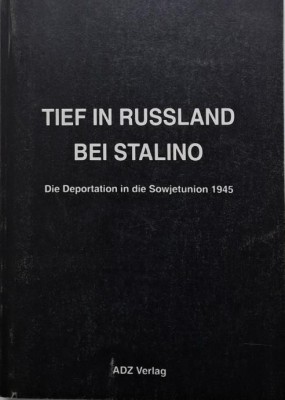 Tief in Russland bei Stalino. Die Deportation in die Sowjetunion 1945 foto
