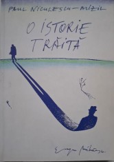 O istorie tratita. Memorii, vol. II. Bucuresti, Moscova, Praga, Bologna ? Paul Niculescu-Mizil foto