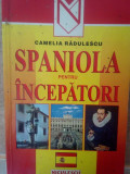 Camelia Radulescu - Spaniola pentru incepatori (editia 1999)