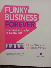 Kjell A. Nordstrom - Funky business forever (Editia: 2009) foto