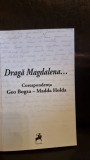 Draga Magdalena... - Corespondenta Geo Bogza-Madda Holda