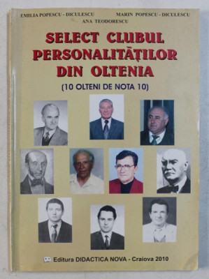 SELECT CLUBUL PERSONALITATILOR DIN OLTENIA (10 OLTENI DE NOTA 10) , 2010 foto