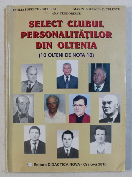SELECT CLUBUL PERSONALITATILOR DIN OLTENIA (10 OLTENI DE NOTA 10) , 2010