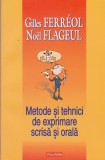Metode si tehnici de exprimare scrisa si orala Autor: Gilles Ferreol, Noel Flageul mh